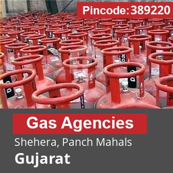 Pincode 389220 Gas Agencies Shehera, Panch Mahals, Gujarat