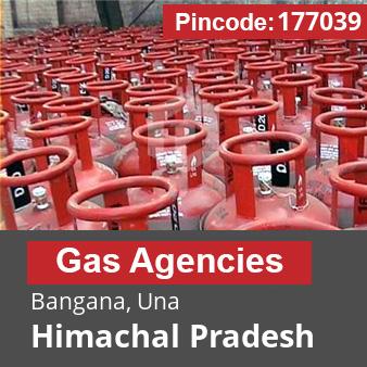 Pincode 177039 Gas Agencies Bangana, Una, Himachal Pradesh