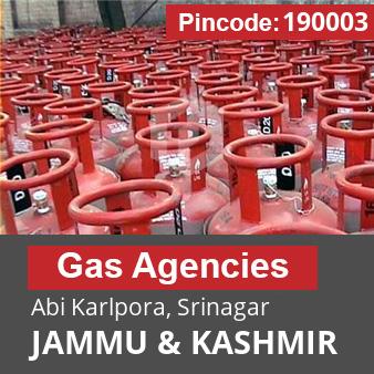 Pincode 190003 Gas Agencies Abi Karlpora, Srinagar, JAMMU & KASHMIR