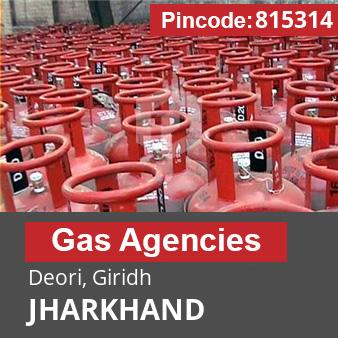 Pincode 815314 Gas Agencies Deori, Giridh, JHARKHAND