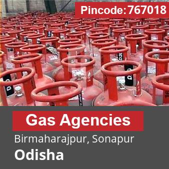 Pincode 767018 Gas Agencies Birmaharajpur, Sonapur, Odisha