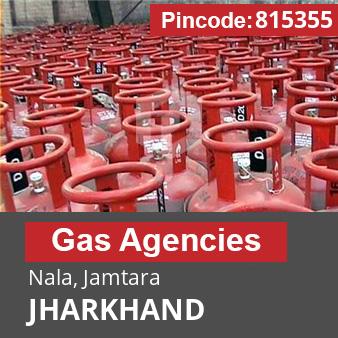 Pincode 815355 Gas Agencies Nala, Jamtara, JHARKHAND