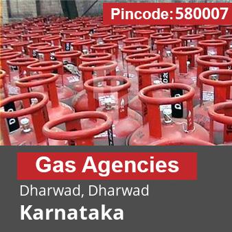 Pincode 580007 Gas Agencies Dharwad, Dharwad, Karnataka