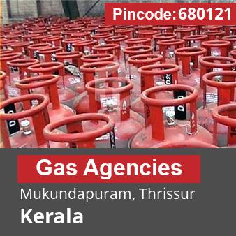 Pincode 680121 Gas Agencies Mukundapuram, Thrissur, Kerala