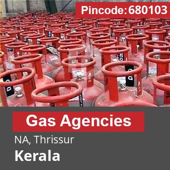 Pincode 680103 Gas Agencies NA, Thrissur, Kerala