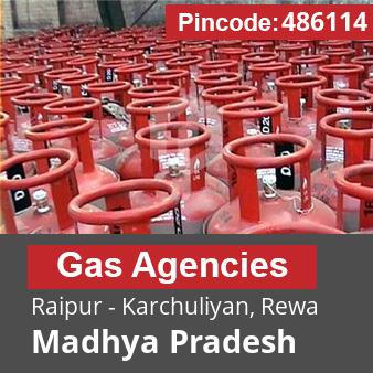 Pincode 486114 Gas Agencies Raipur - Karchuliyan, Rewa, Madhya Pradesh