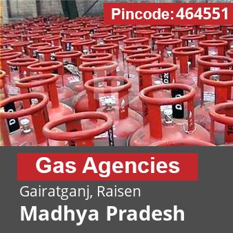 Pincode 464551 Gas Agencies Gairatganj, Raisen, Madhya Pradesh