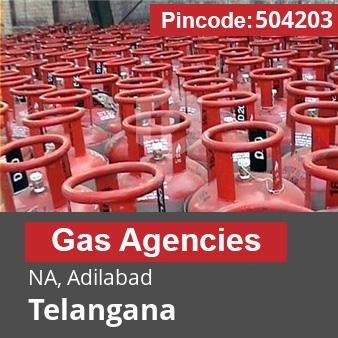 Pincode 504203 Gas Agencies NA, Adilabad, Telangana