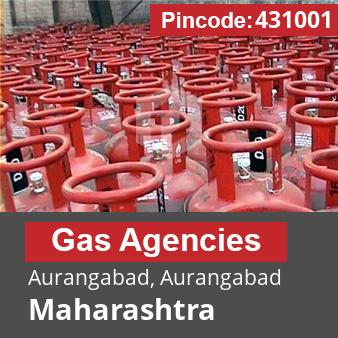 Pincode 431001 Gas Agencies Aurangabad, Aurangabad, Maharashtra