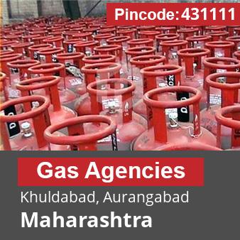 Pincode 431111 Gas Agencies Khuldabad, Aurangabad, Maharashtra