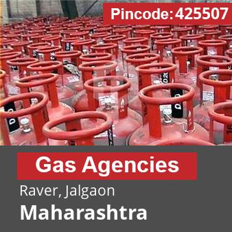 Pincode 425507 Gas Agencies Raver, Jalgaon, Maharashtra