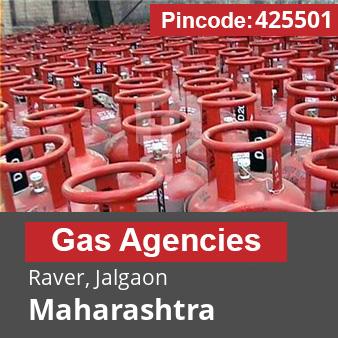 Pincode 425501 Gas Agencies Raver, Jalgaon, Maharashtra