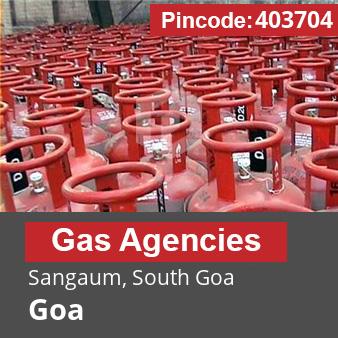 Pincode 403704 Gas Agencies Sangaum, South Goa, Goa
