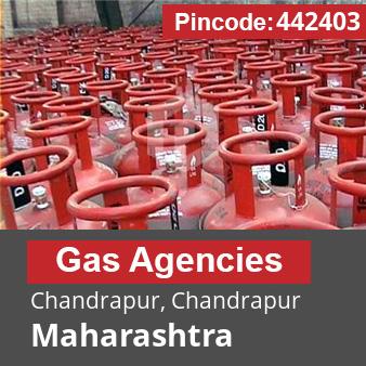 Pincode 442403 Gas Agencies Chandrapur, Chandrapur, Maharashtra