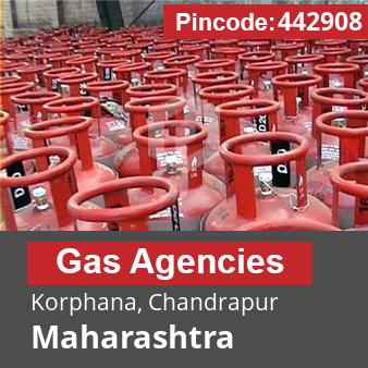 Pincode 442908 Gas Agencies Korphana, Chandrapur, Maharashtra