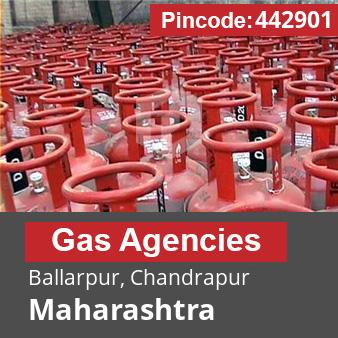 Pincode 442901 Gas Agencies Ballarpur, Chandrapur, Maharashtra