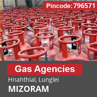 Pincode 796571 Gas Agencies Hnahthial, Lunglei, MIZORAM