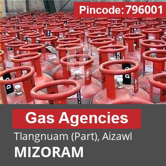 Pincode 796001 Gas Agencies Tlangnuam (Part), Aizawl, MIZORAM