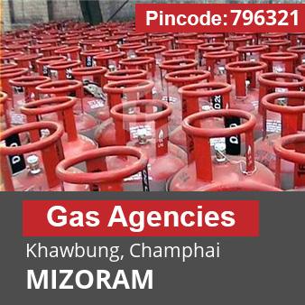 Pincode 796321 Gas Agencies Khawbung, Champhai, MIZORAM