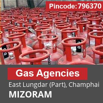 Pincode 796370 Gas Agencies East Lungdar (Part), Champhai, MIZORAM