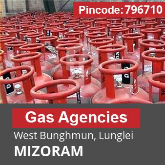 Pincode 796710 Gas Agencies West Bunghmun, Lunglei, MIZORAM