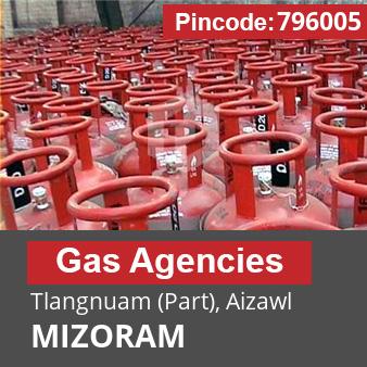 Pincode 796005 Gas Agencies Tlangnuam (Part), Aizawl, MIZORAM