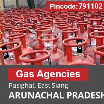 Pincode 791102 Gas Agencies Pasighat, East Siang, ARUNACHAL PRADESH