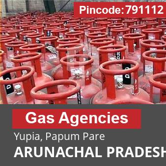 Pincode 791112 Gas Agencies Yupia, Papum Pare, ARUNACHAL PRADESH