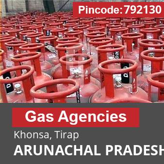 Pincode 792130 Gas Agencies Khonsa, Tirap, ARUNACHAL PRADESH