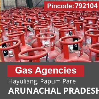 Pincode 792104 Gas Agencies Hayuliang, Papum Pare, ARUNACHAL PRADESH