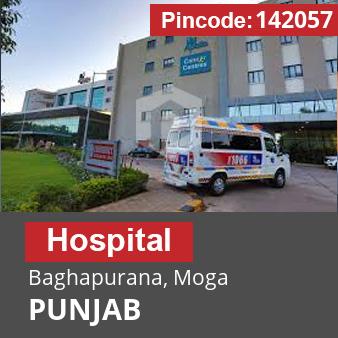 Pincode 142057 Hospital Baghapurana, Moga, PUNJAB