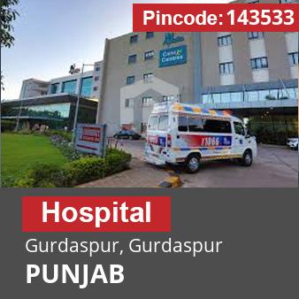 Pincode 143533 Hospital Gurdaspur, Gurdaspur, PUNJAB