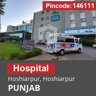 Pincode 146111 Hospital Hoshiarpur, Hoshiarpur, PUNJAB