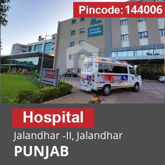 Pincode 144006 Hospital Jalandhar -II, Jalandhar, PUNJAB