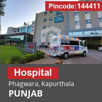 Pincode 144411 Hospital Phagwara, Kapurthala, PUNJAB