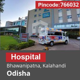 Pincode 766032 Hospital Bhawanipatna, Kalahandi, Odisha