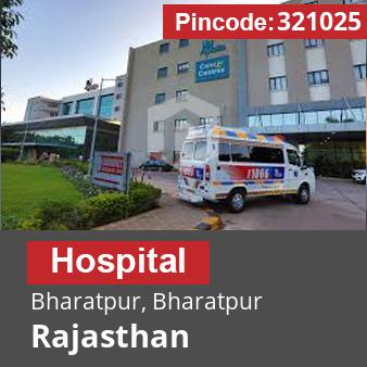 Pincode 321025 Hospital Bharatpur, Bharatpur, Rajasthan