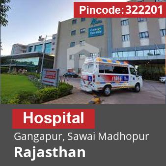 Pincode 322201 Hospital Gangapur, Sawai Madhopur, Rajasthan