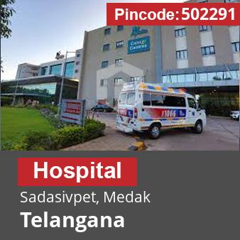 Pincode 502291 Hospital Sadasivpet, Medak, Telangana