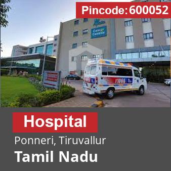 Pincode 600052 Hospital Ponneri, Tiruvallur, Tamil Nadu