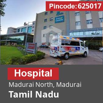 Pincode 625017 Hospital Madurai North, Madurai, Tamil Nadu
