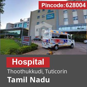Pincode 628004 Hospital Thoothukkudi, Tuticorin, Tamil Nadu