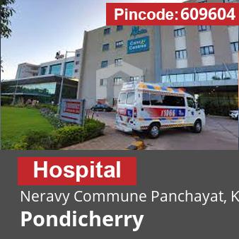 Pincode 609604 Hospital Neravy Commune Panchayat, Karaikal, Pondicherry