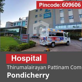 Pincode 609606 Hospital Thirumalairayan Pattinam Commune Panchayat, Karaikal, Pondicherry