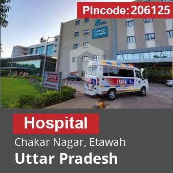 Pincode 206125 Hospital Chakar Nagar, Etawah, Uttar Pradesh