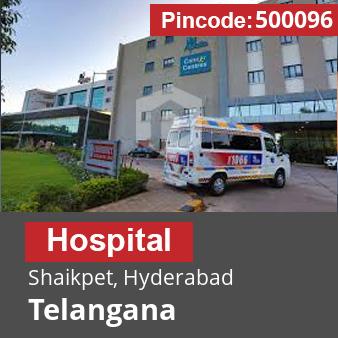 Pincode 500096 Hospital Shaikpet, Hyderabad, Telangana