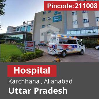 Pincode 211008 Hospital Karchhana , Allahabad, Uttar Pradesh