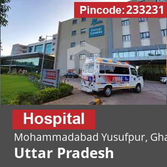 Pincode 233231 Hospital Mohammadabad Yusufpur, Ghazipur, Uttar Pradesh