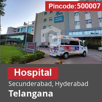 Pincode 500007 Hospital Secunderabad, Hyderabad, Telangana