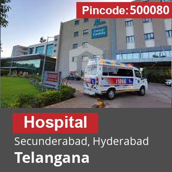 Pincode 500080 Hospital Secunderabad, Hyderabad, Telangana